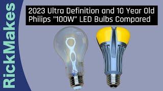 2023 Ultra Definition and 10 Year Old Philips "100W" LED Bulbs Compared