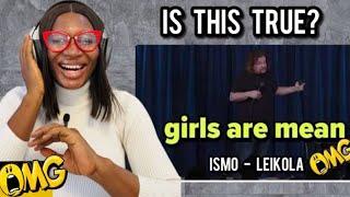 ISMO | Girls Are Mean | First Time Reaction