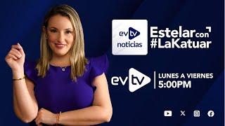 #evtv #EnVivo | #EVTVnoticias  #EstelarCon #LaKatuar, 03 de  Junio de 2024 | EVTV noticias