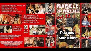 131.Manele de colectie - Manele la maxxim vol.12 (2007) [Varianta CD]