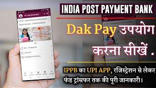 How to use DAKPAY App | IPPB Dak Pay UPI App Full Information | Registration to Fund Transfer