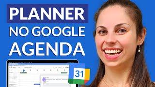 PLANNER SEMANAL no GOOGLE AGENDA - Como criar agenda, eventos, tarefas e mais