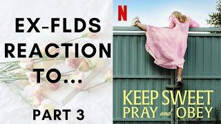 Ex-FLDS Reaction to "Keep Sweet, Pray & Obey" - Part 3