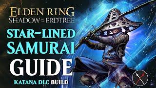Shadow of the Erdtree Star-Lined Sword Build - How to build a Star-Lined Samurai Guide (Elden Ring)