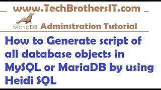 How to Script all database objects for MySQL or MariaDB by using Heidi SQL - MariaDB DBA Tutorial