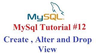 MySql Tutorial #12: Create, Alter and drop View (Virtual Table)