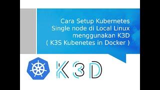 Kubernetes K3D | Kubernetes Paling Ringan Untuk Belajar di Lokal Laptop @belajartehnologijamannow