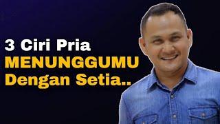 3 CIRI PRIA MENUNGGUMU DENGAN SETIA