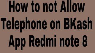 How to not Allow Telephone on BKash App Redmi note 8