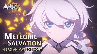 Animated Short [Meteoric Salvation] - Honkai Impact 3rd