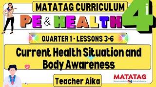 MATATAG PE & HEALTH 4 QUARTER 1 LESSONS 3-6 COMPILATION Current Health Status and Body Awareness