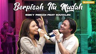 RIZKY FEBIAN FEAT MAHALINI - BERPISAH ITU MUDAH (LIVE AT HOME)