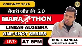 One Shot Marathon Session- Linear Algebra || CSIR-NET 2024 || L-3