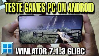 TESTE GAMES PC ON ANDROID WINLATOR 7.1.3 GLIBC Snapdragon 8gen3 (k70 pro)