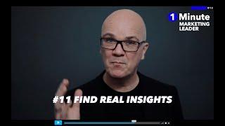 #11 Find real insights—1 Minute Marketing Leader