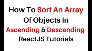 Reactjs Sort Array Data By Ascending and Descending