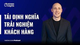 Business Insights #27| Tái định nghĩa trải nghiệm khách hàng| Niklas Wagner, GM New World Saigon