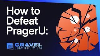 How to Defeat PragerU: The Gravel Institute