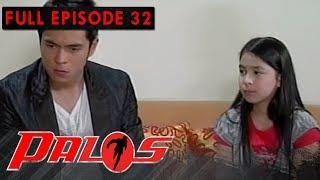 Full Episode 32 | Palos