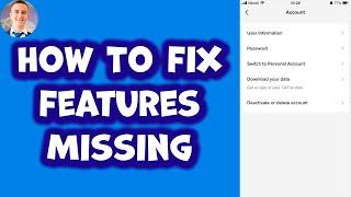 How To Fix Features Missing On TikTok in 2023 (Step By Step)