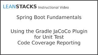 Using the Gradle JaCoCo Plugin for Unit Test Code Coverage Reporting