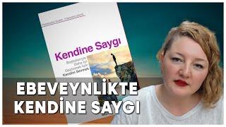 Ebeveynlikte ve İlişkilerde Kendine Saygı