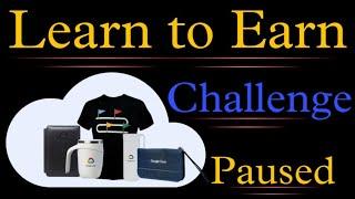 Learn to Earn Cloud Data Challenge Paused!!