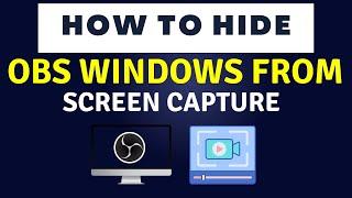 How to hide obs windows from screen capture