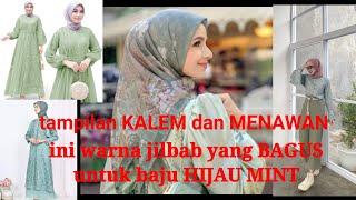 12 WARNA JILBAB YANG COCOK UNTUK BAJU WARNA HIJAU MINT