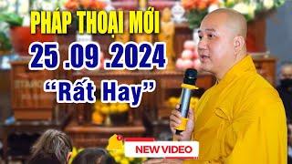 Pháp Thoại Mới  07 .09  .2024 _  Thầy Thích Pháp Hòa New 2024