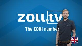 zoll.tv - 010 The EORI number