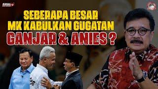 SEBERAPA BESAR MK KABULKAN GUGATAN GANJAR & ANIES ?