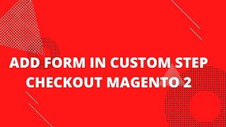 Add form in custom step checkout magento 2