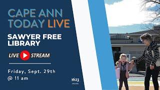 Cape Ann Today - LIVE from Sawyer Free Library