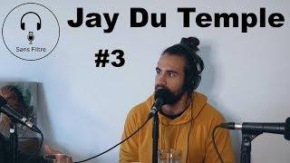 Sans Filtre #3 - Jay Du Temple