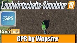 LS19 Modvorstellung - GPS by Wopster - Farming Simulator 19 Mods