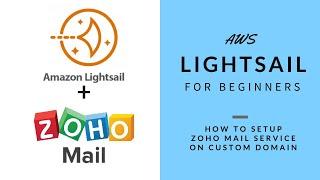 AWS Lightsail For Beginners - Setup Custom Domain Email with Zoho Mail