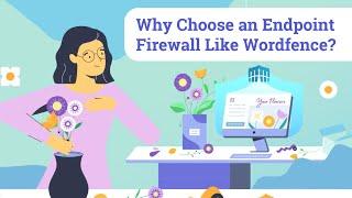 Why Choose an Endpoint Firewall Like Wordfence?