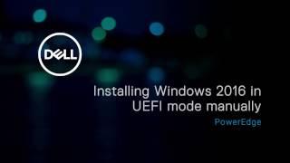 Installing Microsoft Windows 2016 operating system in UEFI mode manually