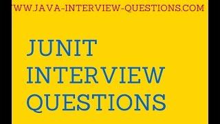 Junit interview questions for freshers and experienced