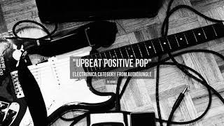 Upbeat Positive Pop - Music from Audiojungle