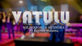 Vatulu - Wilberforce Musyoka ft. Beatrice Muraimu (Official video )