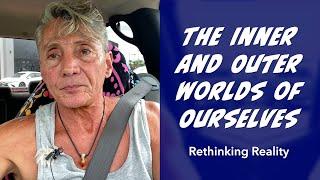 Rethinking Reality: The Inner and Outer Worlds of Ourselves | Dr. Robert Cassar