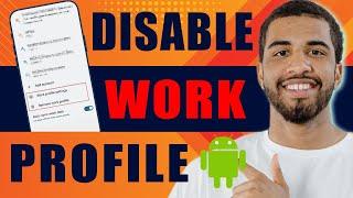 How to Remove Work Profile From Android (2025)