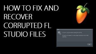 How to fix and recover corrupted FL Studio files | This project contains invalid data  |