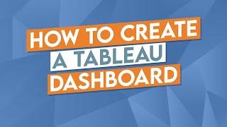 How to Create a Tableau Dashboard
