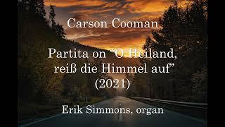 Carson Cooman — Partita on “O Heiland, reiß die Himmel auf” (2021) for organ