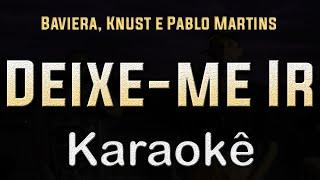 deixe me ir - 1Kilo (Baviera, Knust e Pablo Martins) - Karaoke Playback Instrumental Letra