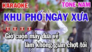 Karaoke Khu Phố Ngày Xưa Tone Nam Nhạc Sống Dễ Hát