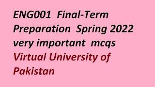 Eng 001 final term preparation/important mcqs of eng001/spring  semester 2022/vu fast